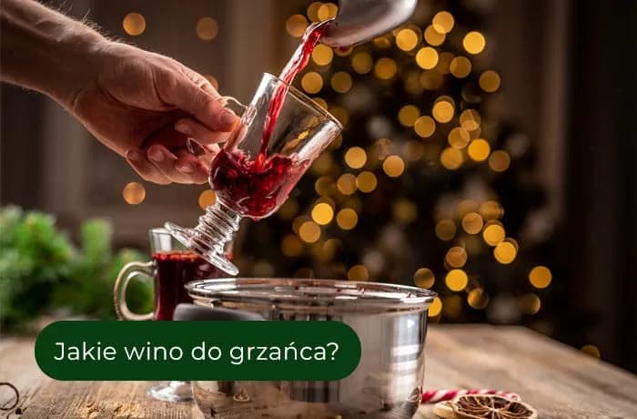 Jakie wino do grzańca? Odkryj najlepsze smaki i aromaty